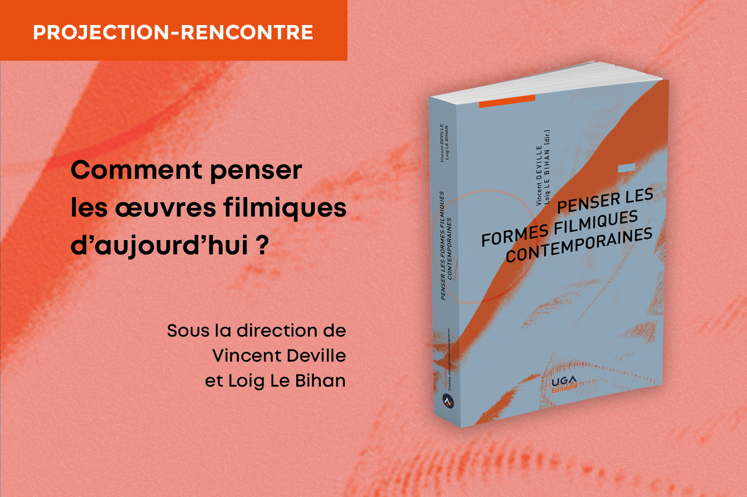 Projection-Rencontre, "Penser les formes filmiques contemporaines"