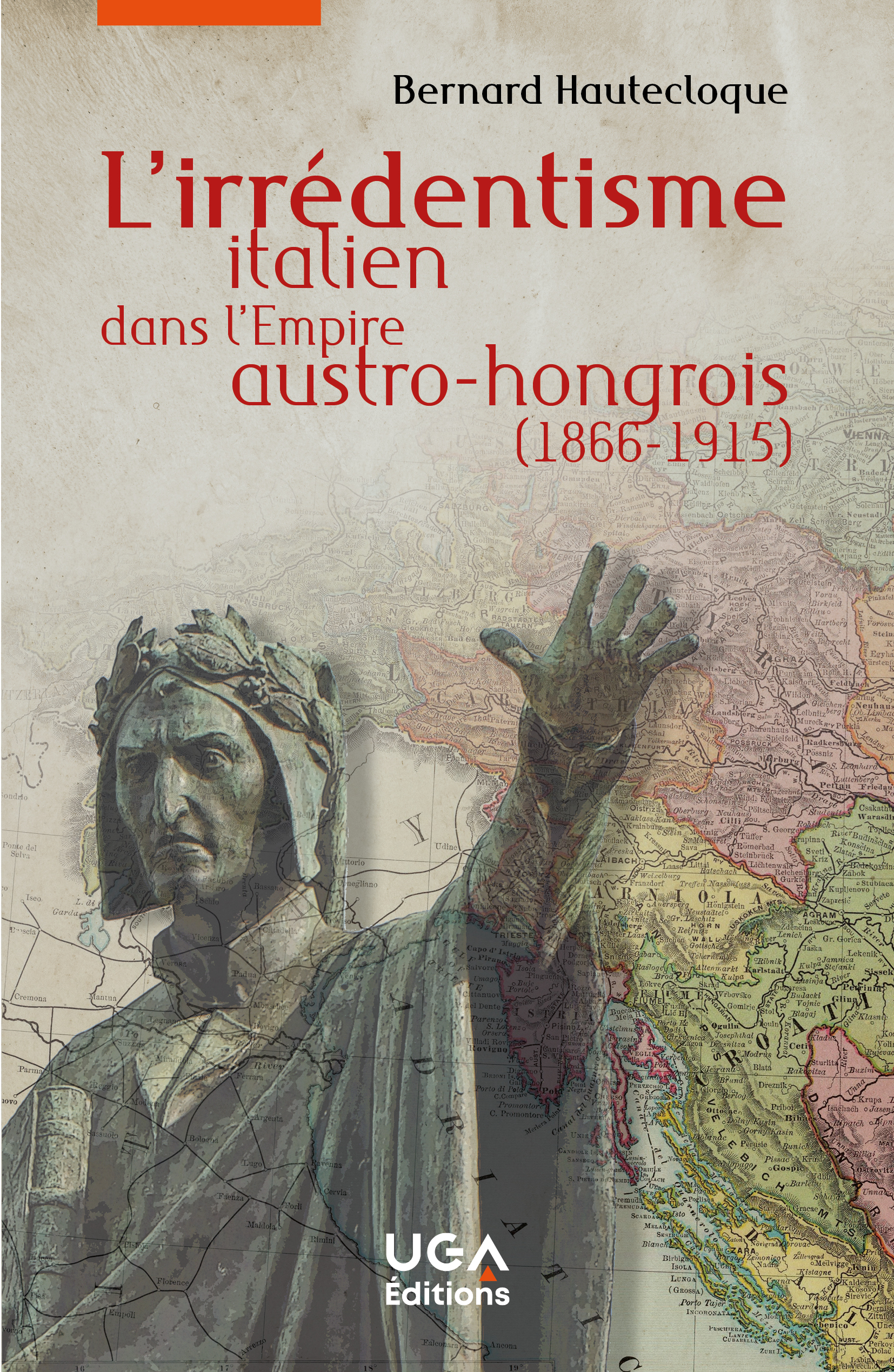 L’Irrédentisme italien dans l’Empire austro-hongrois (1866-1915)